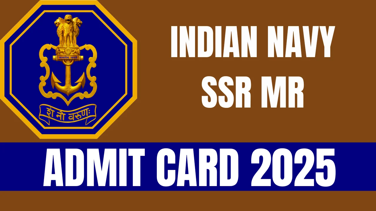 Indian Navy ssr mr admit card 2025