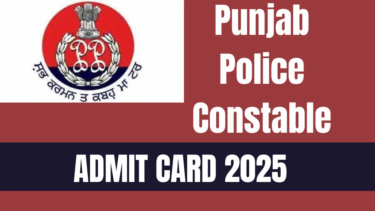 Punjab Police Constable Admit Card 2025