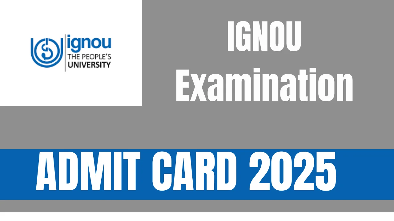 IGNOU Admit Card 2025