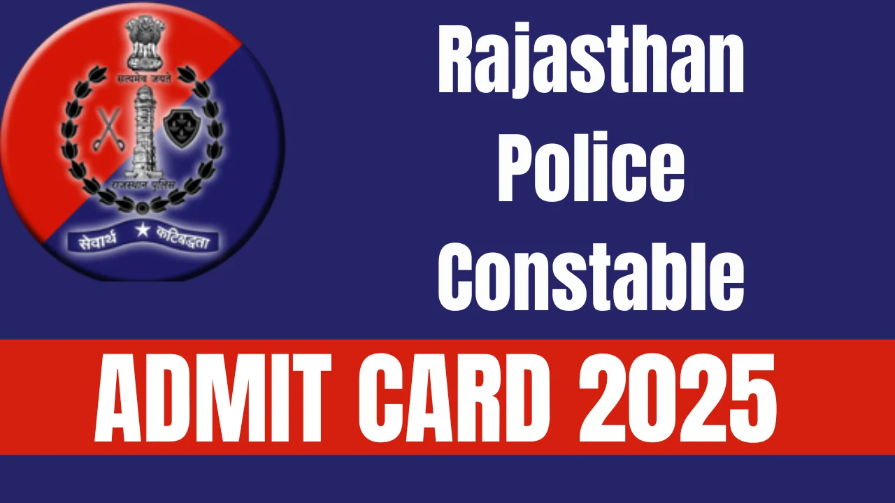Rajasthan Police Constable Admit Card 2025