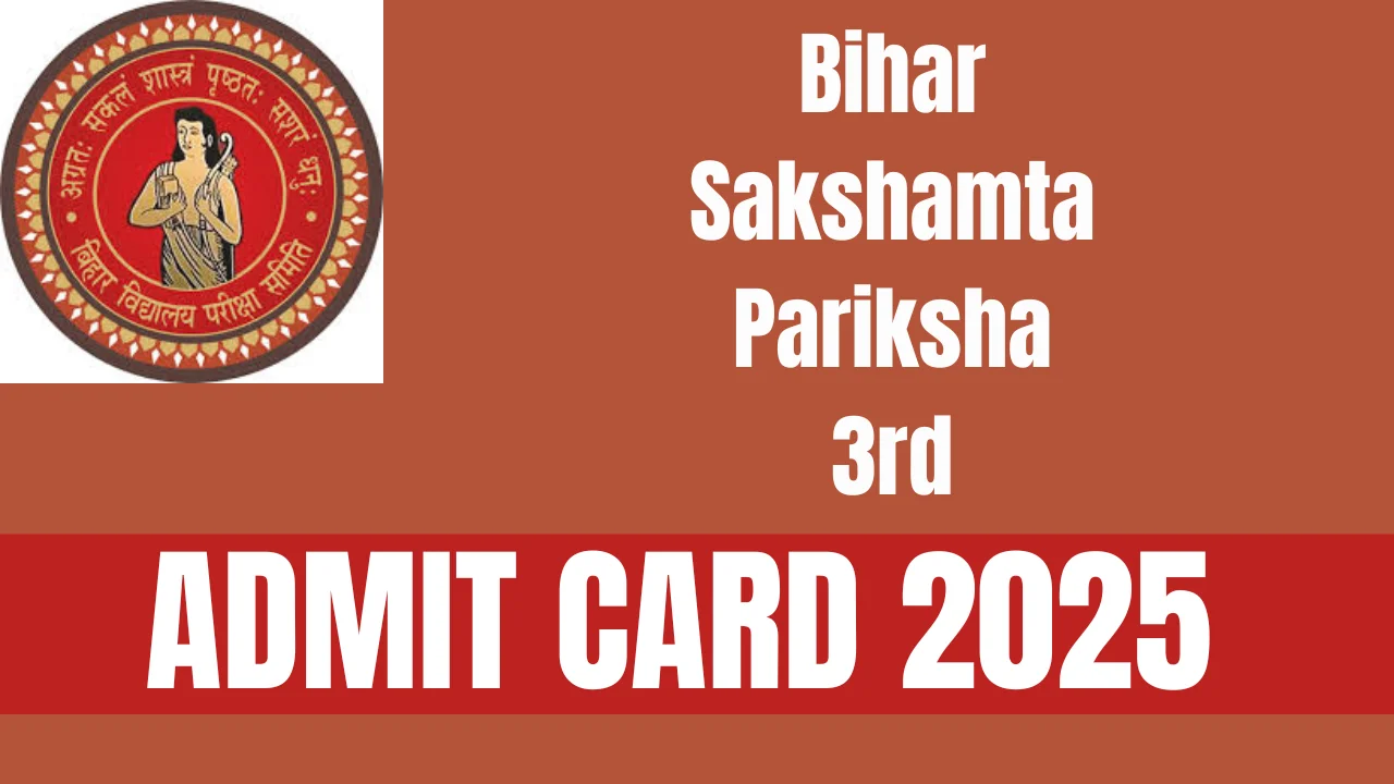 Bihar Sakshamta Pariksha 3rd Admit Card 2025