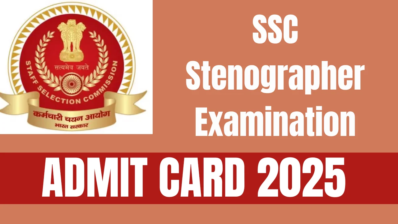 SSC Stenographer Admit Card 2025