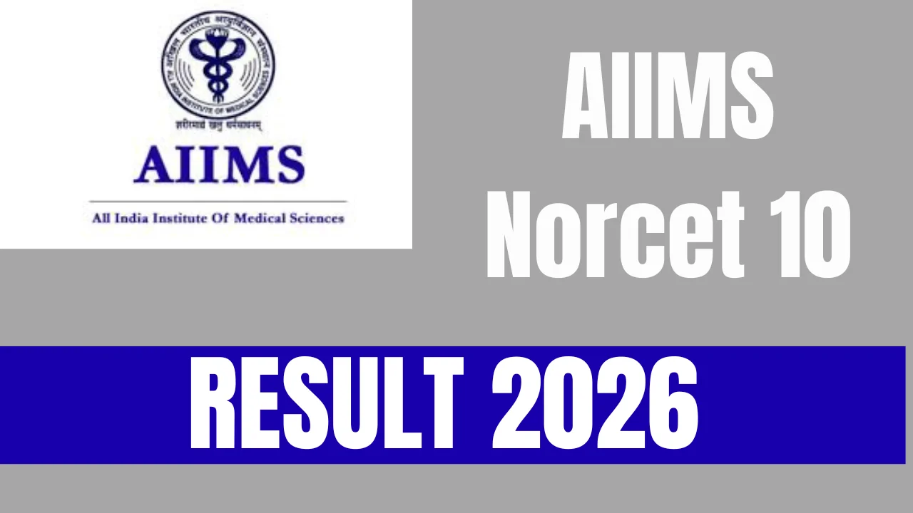 AIIMS Norcet 10 Result 2026