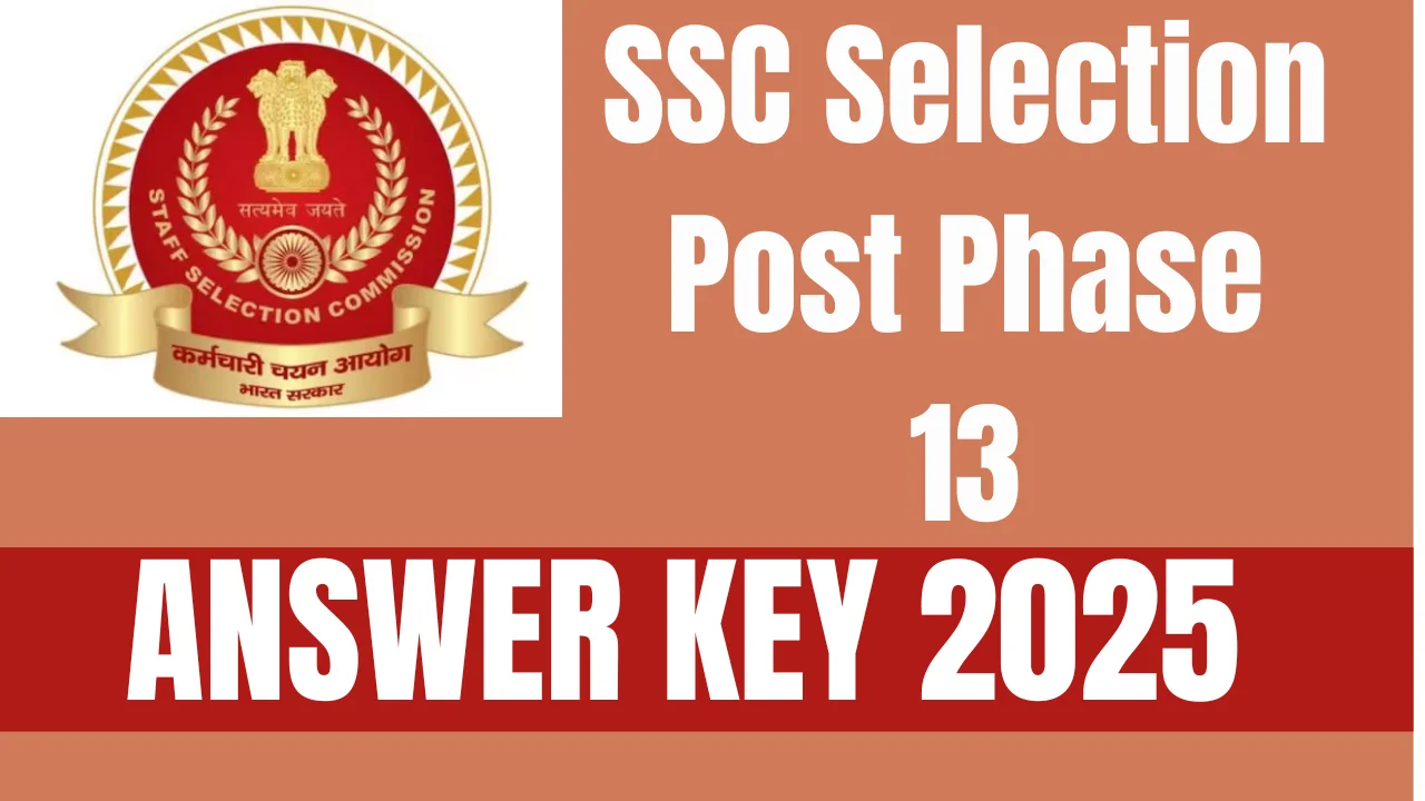 SSC Selection Post Phase 13 Answer Key 2025