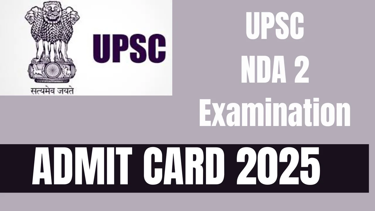 UPSC NDA 2 Admit Card 2025