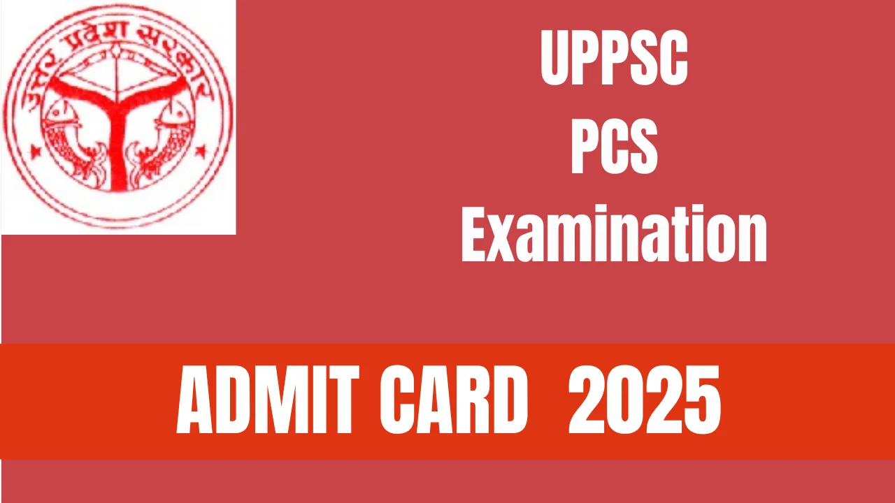 UPPSC PCS Admit Card 2025